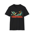 HIGHLY TERRITORIAL T-Shirt