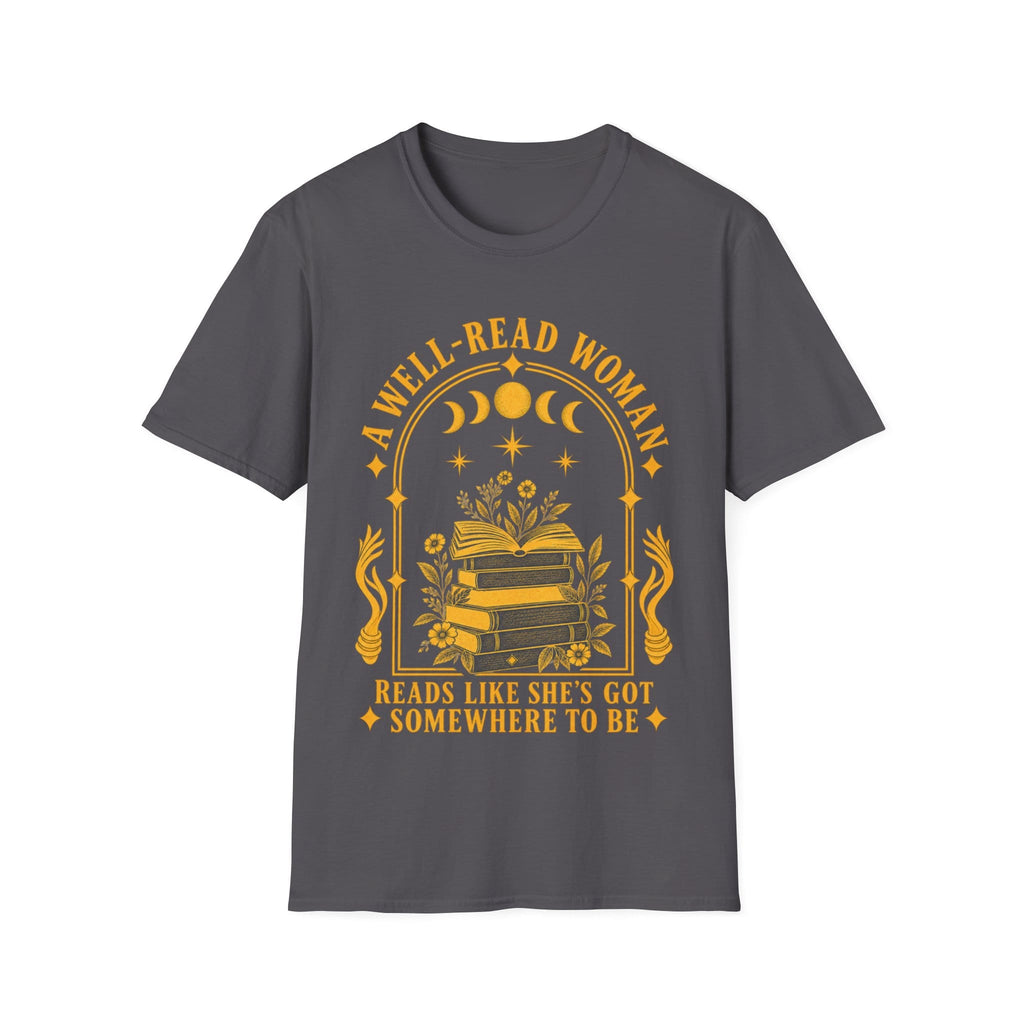 A WELL-READ WOMAN HAS SOMEWHERE TO BE T-Shirt