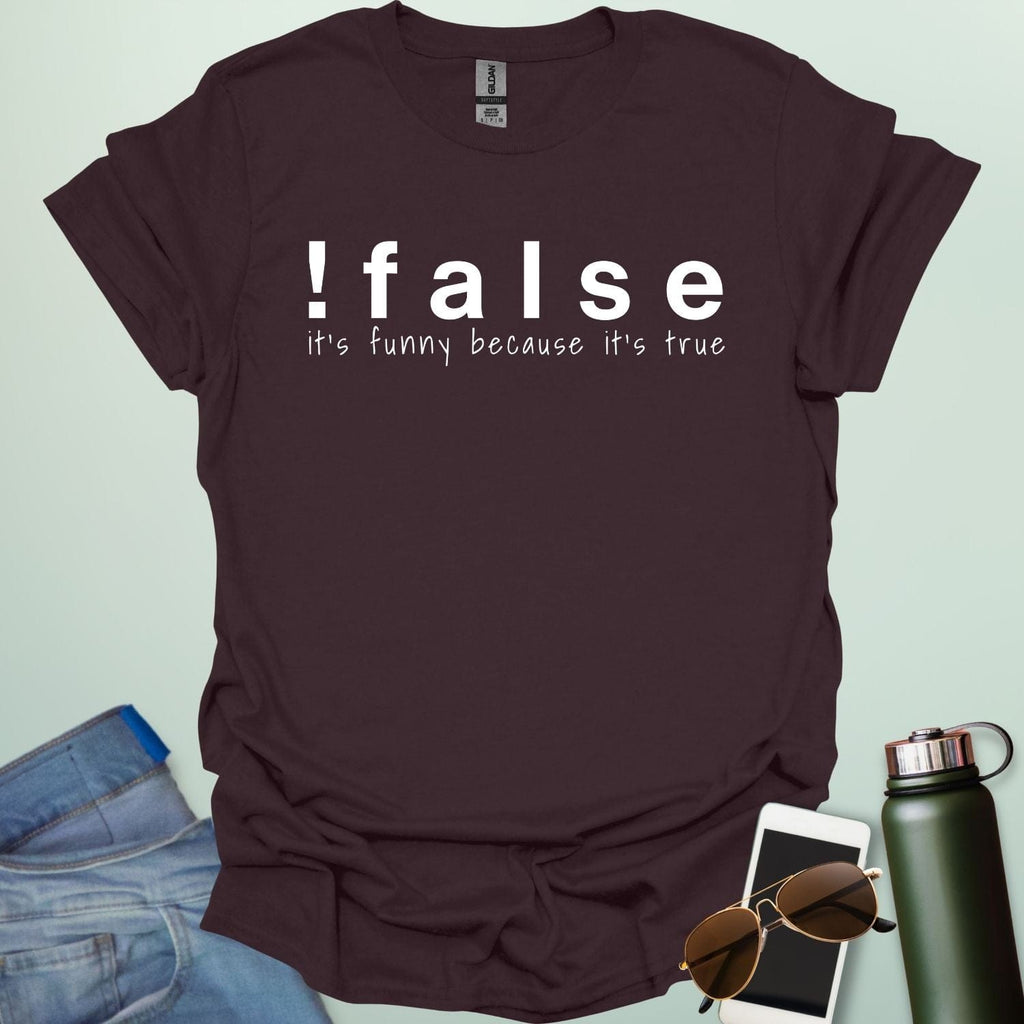 A dark chocolate shirt with the text '!false' in bold letters, with the tagline 'it's funny because it's true' in smaller letters below.