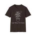 CAUGHT TALKING TO MY TOMATOES T-Shirt
