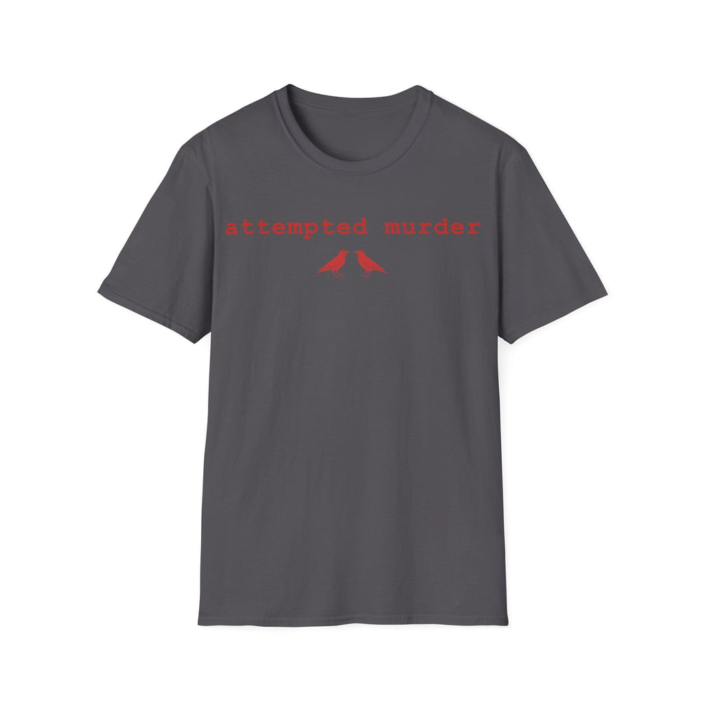 ATTEMPTED MURDER T-Shirt