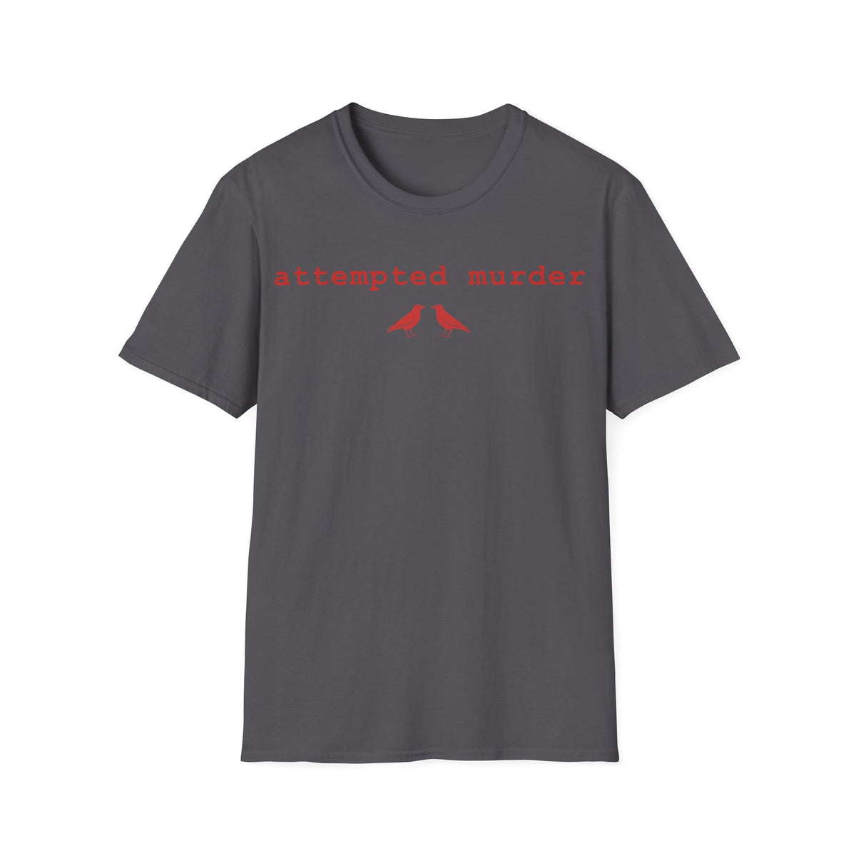 ATTEMPTED MURDER T-Shirt