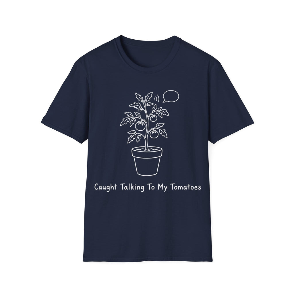 CAUGHT TALKING TO MY TOMATOES T-Shirt