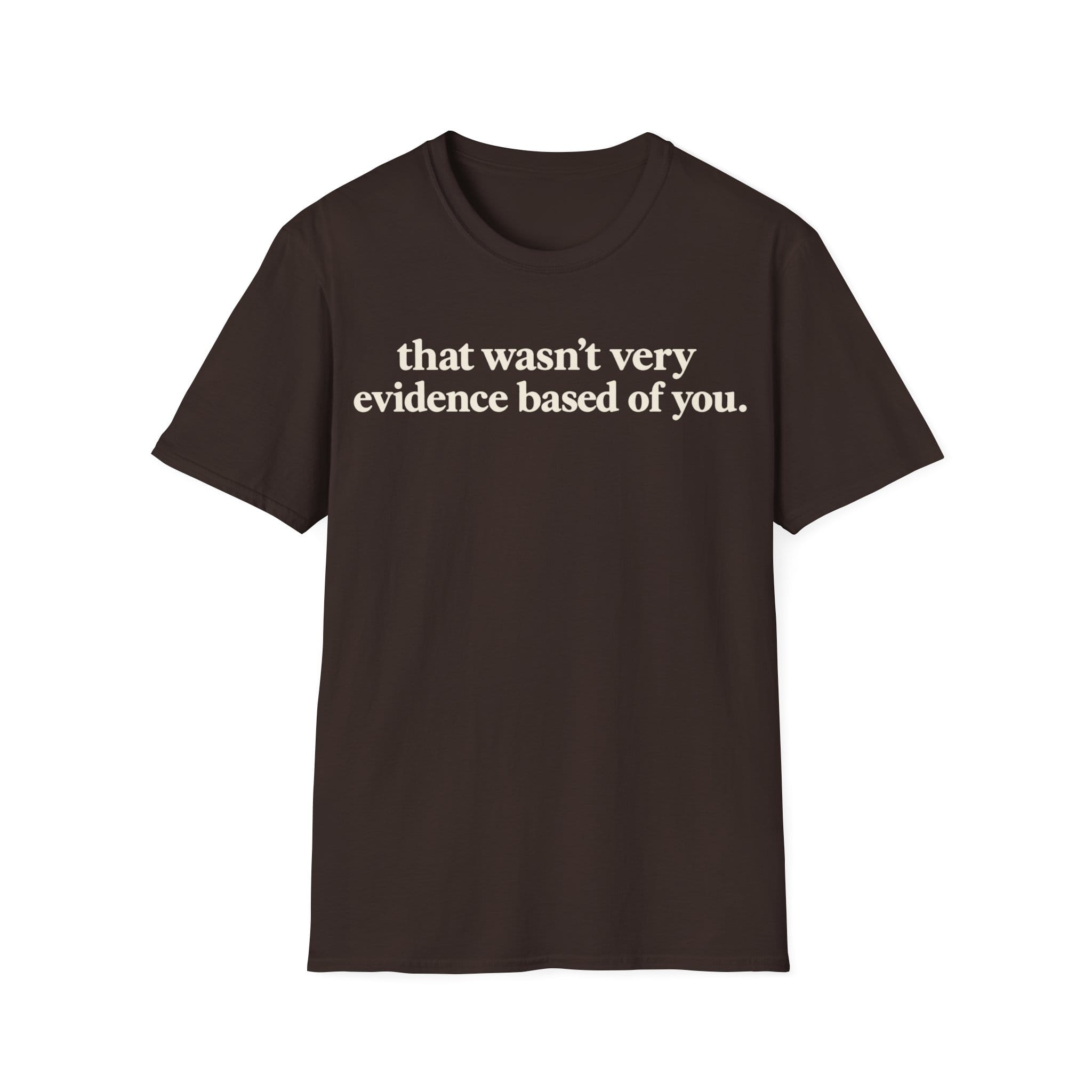 Minimalist typography graphic featuring bold serif text reading 'that wasn't very evidence based of you.'