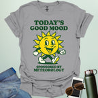 TODAY'S GOOD MOOD Sponsored by Meteorology t-shirt with retro sun graphic, funny weather science shirt for meteorologists.