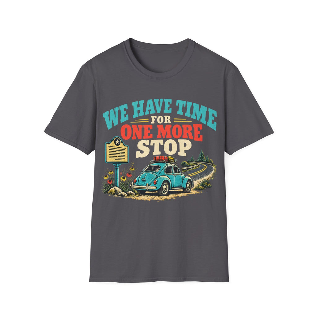 Retro illustration featuring text reading 'WE HAVE TIME FOR ONE MORE STOP' above a vintage car loaded with luggage parked next to a roadside historical marker signpost.