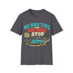 Retro illustration featuring text reading 'WE HAVE TIME FOR ONE MORE STOP' above a vintage car loaded with luggage parked next to a roadside historical marker signpost.