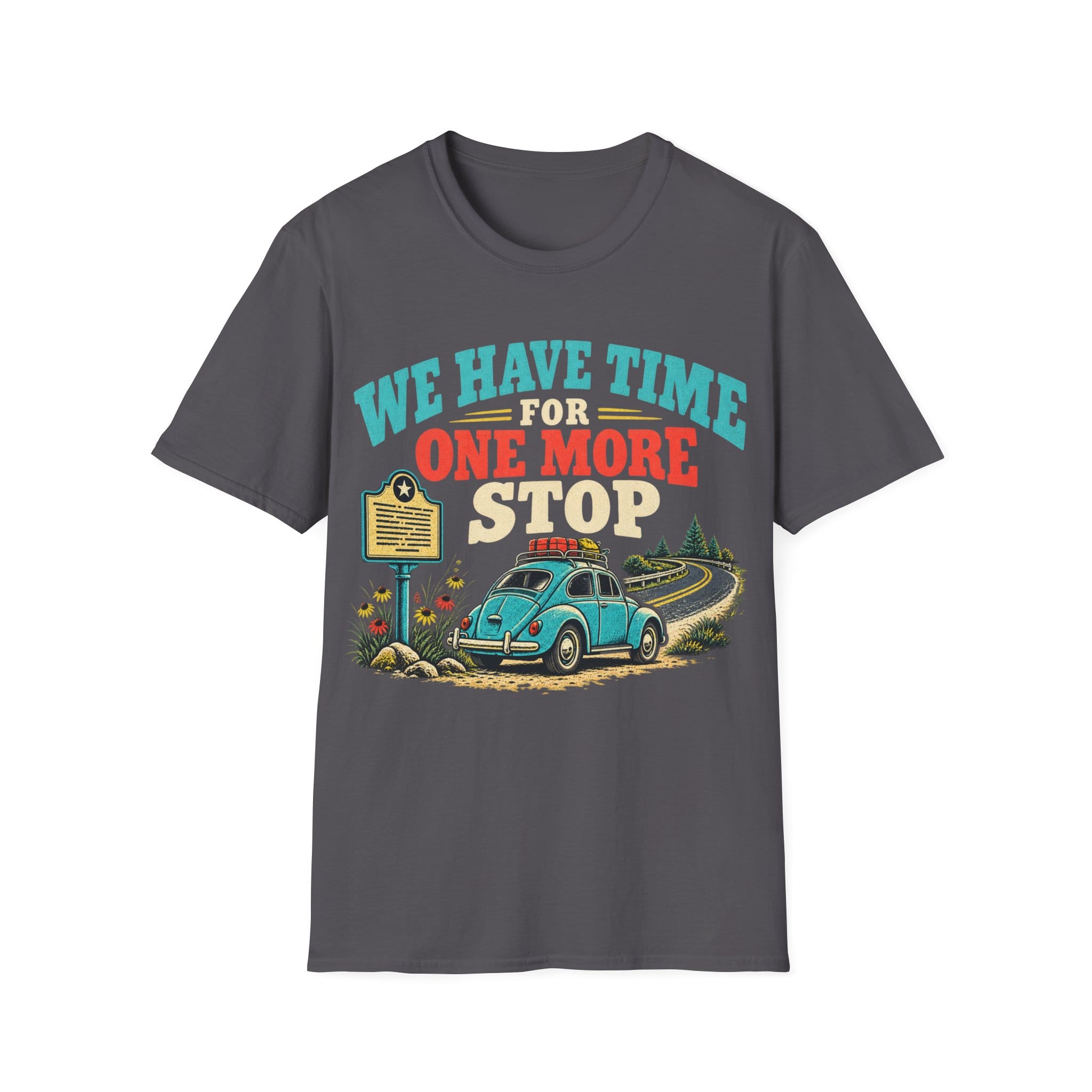 Retro illustration featuring text reading 'WE HAVE TIME FOR ONE MORE STOP' above a vintage car loaded with luggage parked next to a roadside historical marker signpost.