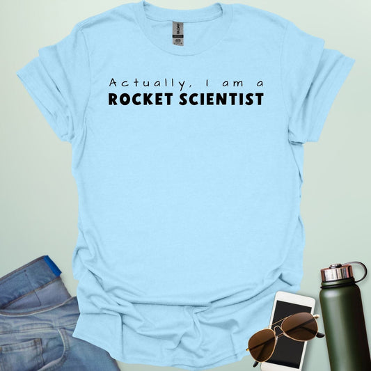 Actually, I Am a Rocket Scientist t-shirt with bold text and rocket icon — a science engineering shirt for space lovers and STEM professionals.