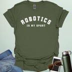 ROBOTICS IS MY SPORT T-Shirt