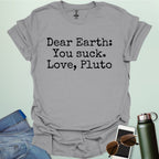 Sport Gray t-shirt with humorous text 'Dear Earth: You suck. Love, Pluto'.