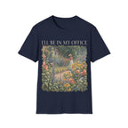 I'LL BE IN MY OFFICE T-Shirt