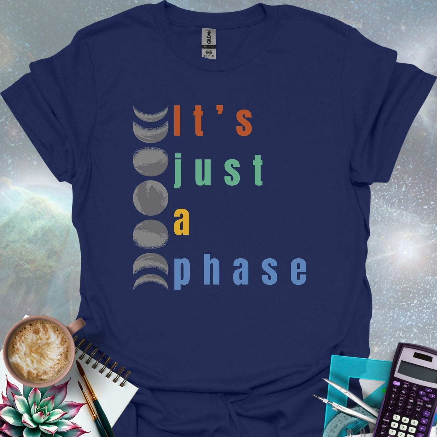 Vertical graphic of the eight moon phases with the text 'It's Just A Phase' in colorful stacked letters.