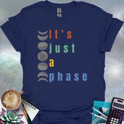 Vertical graphic of the eight moon phases with the text 'It's Just A Phase' in colorful stacked letters.