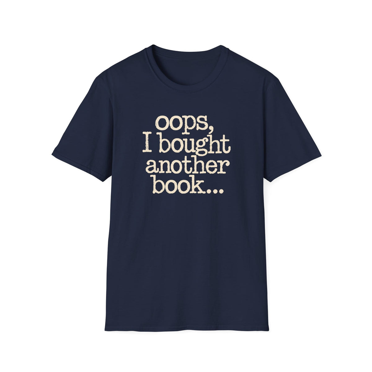 OOPS I BOUGHT ANOTHER BOOK T-Shirt