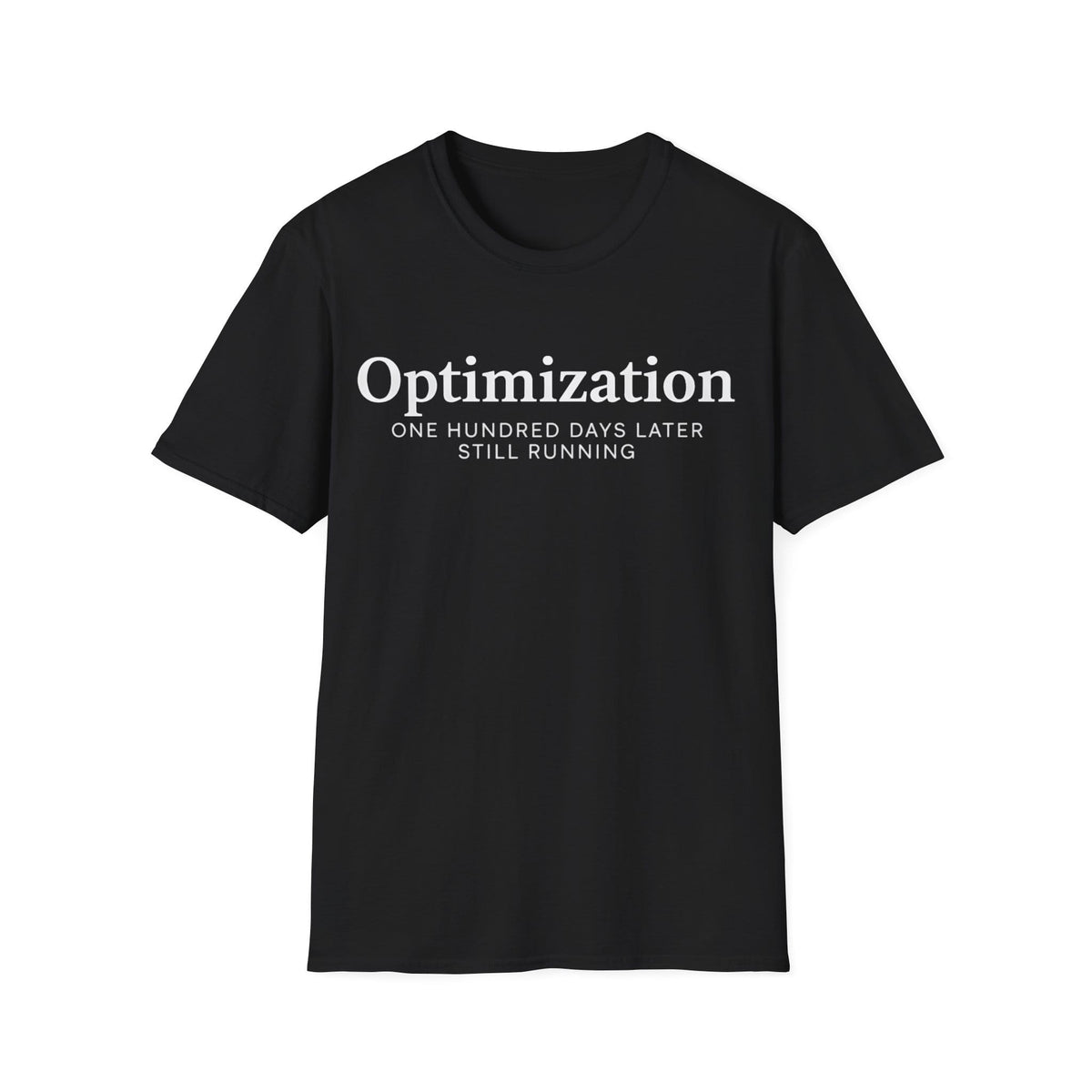 OPTIMIZATION 100 DAYS LATER T-Shirt