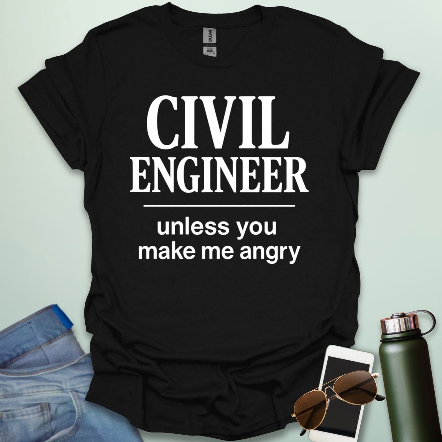 Civil Engineer Unless You Make Me Angry' t-shirt with a bold text design.