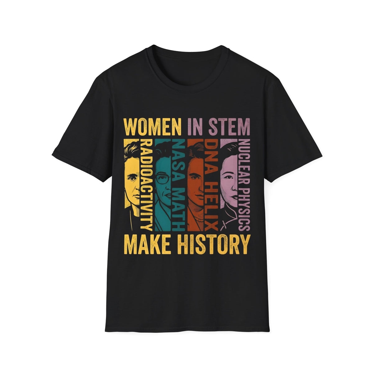 WOMEN MAKE HISTORY T-Shirt