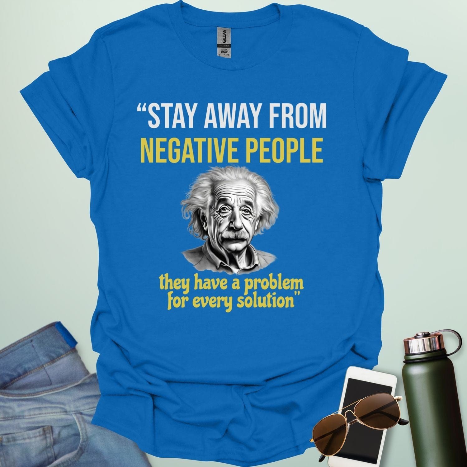 T-shirt with a portrait of Albert Einstein and the quote 'Stay away from negative people. They have a problem for every solution.'