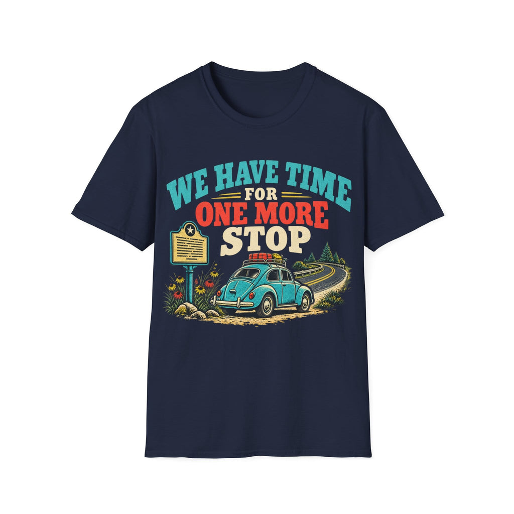 Retro illustration featuring text reading 'WE HAVE TIME FOR ONE MORE STOP' above a vintage car loaded with luggage parked next to a roadside historical marker signpost.