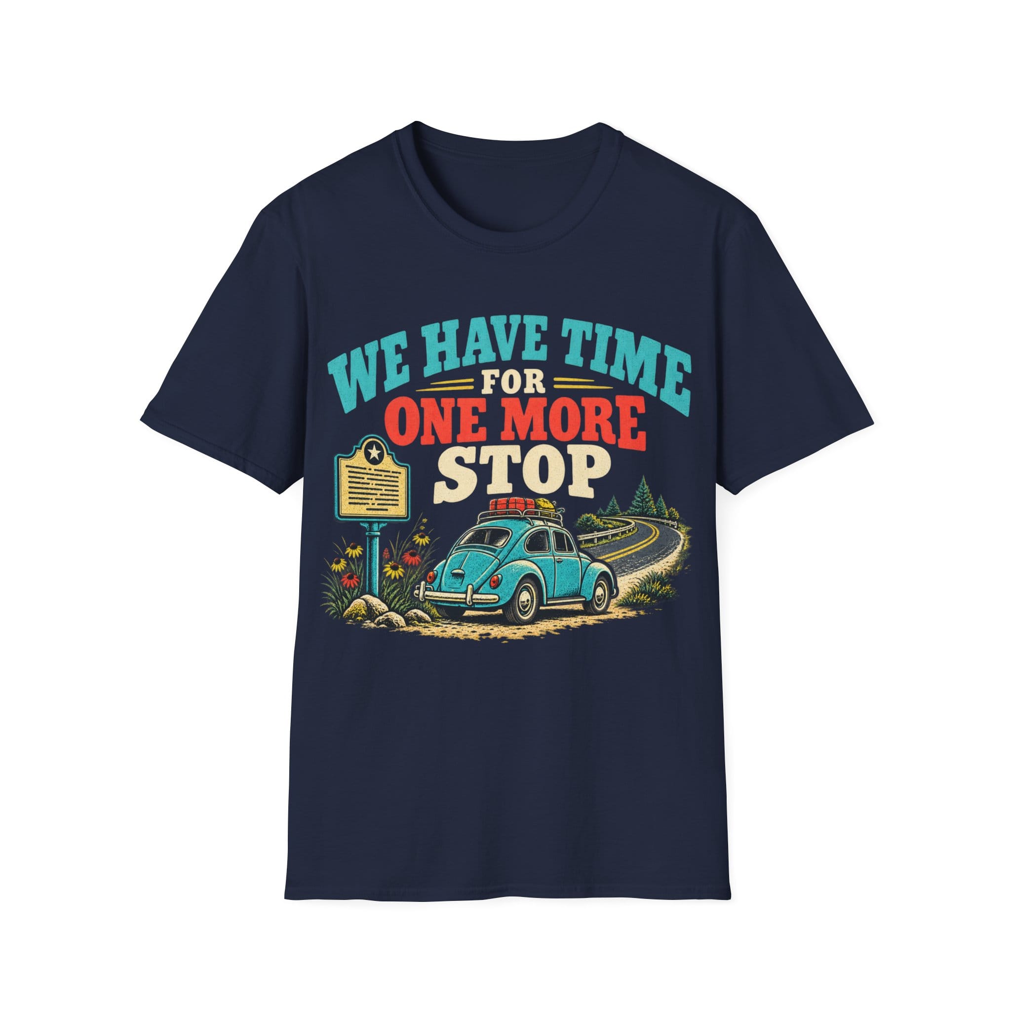Retro illustration featuring text reading 'WE HAVE TIME FOR ONE MORE STOP' above a vintage car loaded with luggage parked next to a roadside historical marker signpost.