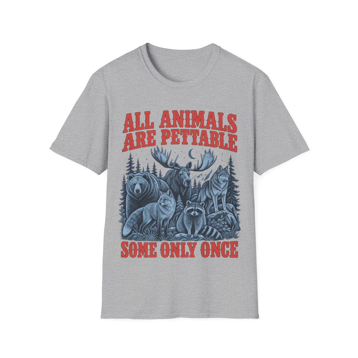 ALL ANIMALS ARE PETTABLE T-Shirt