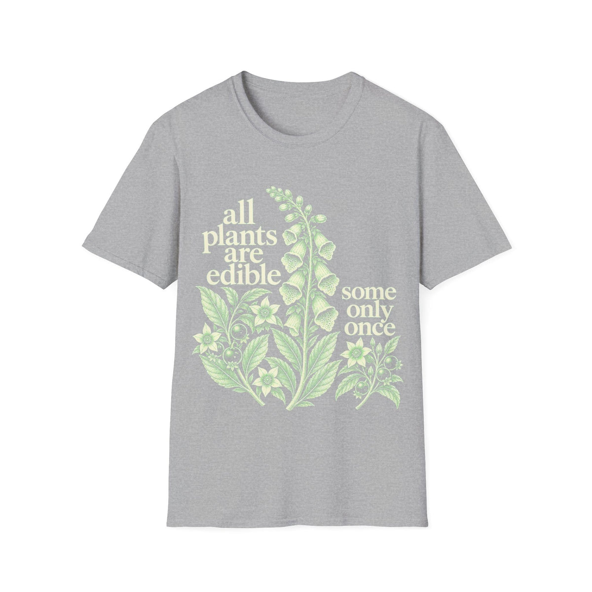 Detailed vintage botanical engraving of foxglove and deadly nightshade plants surrounded by retro serif text reading 'all plants are edible, some only once'.