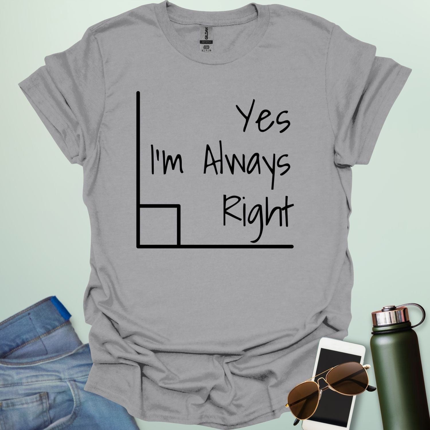 The phrase 'Yes, I'm Always Right' inside a right angle graphic.