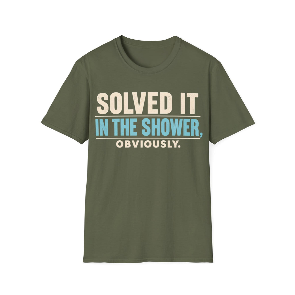 SOLVED IT IN THE SHOWER T-Shirt