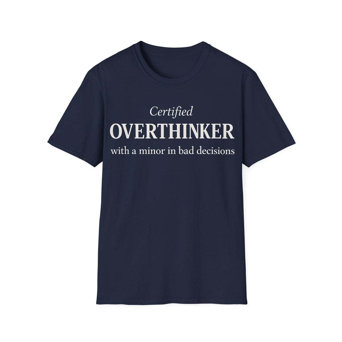 CERTIFIED OVERTHINKER T-Shirt