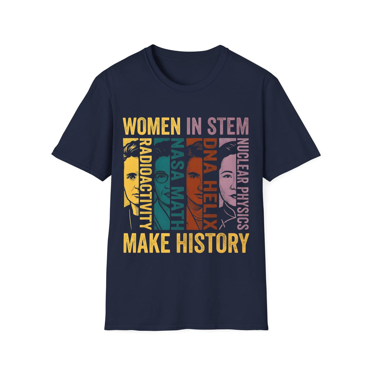 WOMEN MAKE HISTORY T-Shirt