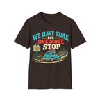 Retro illustration featuring text reading 'WE HAVE TIME FOR ONE MORE STOP' above a vintage car loaded with luggage parked next to a roadside historical marker signpost.